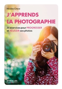 Pdf anglais télécharger des livres J'apprends la photographie PDB 9782212169607 (French Edition) par Nicolas Croce