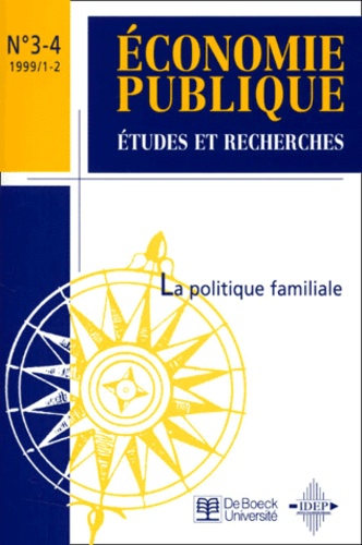 Nicolas Currien et  Collectif - Economie Publique N° 3-4 Janvier-Fevrier 1999 : La Politique Familiale.