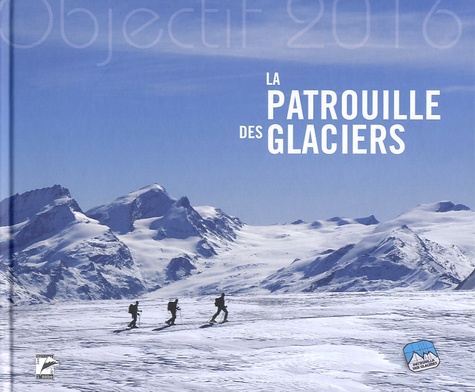 Nicolas d' Eggis - La Patrouille des Glaciers - Objectif 2016.