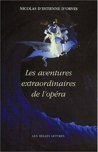 Nicolas d' Estienne d'Orves - Les Aventures Extraordinaires De L'Opera.
