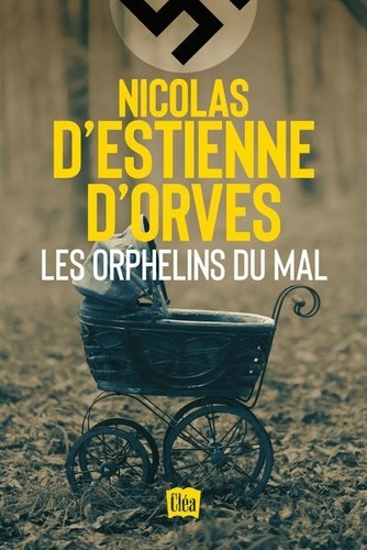 Nicolas d' Estienne d'Orves - Les orphelins du mal.