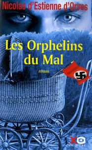 Nicolas d' Estienne d'Orves - Les Orphelins du Mal.