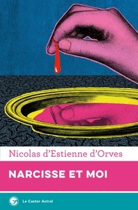 Nicolas d' Estienne d'Orves - Narcisse et moi.