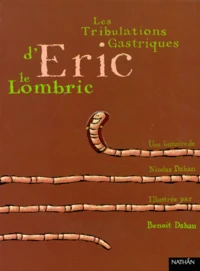 Les tribulations gastriques d'Éric le Lombric
