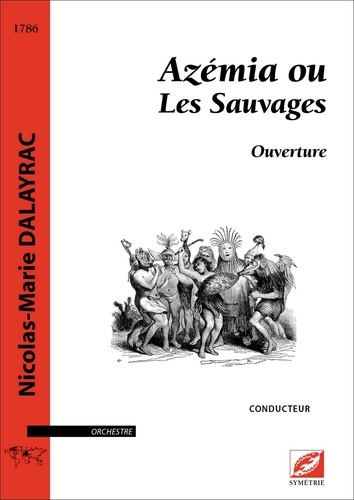 Nicolas Dalayrac et Marie Ramilijaona - Azémia ou Les Sauvages (conducteur A3) - Ouverture.