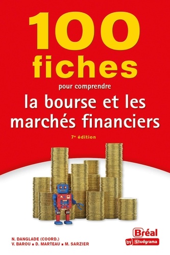 100 fiches pour comprendre la bourse et les marchés financiers 7e édition