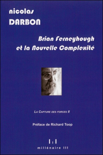 Nicolas Darbon - Brian Ferneyhough et la nouvelle complexité.