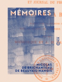 Nicolas de Brichanteau de Beauvais-Nangis et Louis Jean Nicolas Monmerqué - Mémoires - Et Journal du procès du marquis de La Boulaye.
