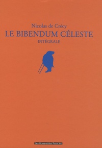 Nicolas de Crécy - Le Bibendum céleste  : Intégrale.