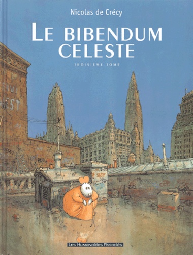 Nicolas de Crécy - Le Bibendum céleste Tome 3 : .