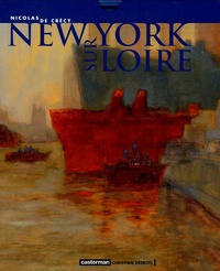 Nicolas de Crécy - New York sur Loire.