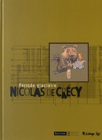 Nicolas de Crécy - Période glaciaire.