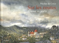 Nicolas de Crécy - Sur les routes - Carnet en poche.