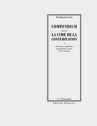 Nicolas de Cues - Compendium - Suivi de La cime de la contemplation.
