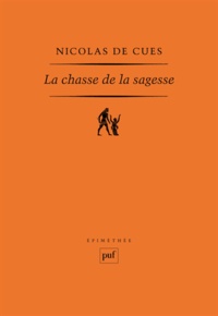 Nicolas de Cues - La chasse de la sagesse.
