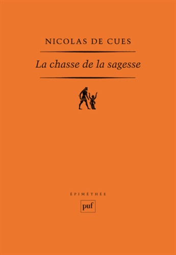 Nicolas de Cues - La chasse de la sagesse.