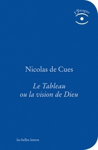 Nicolas de Cues - Le Tableau ou la vision de Dieu.