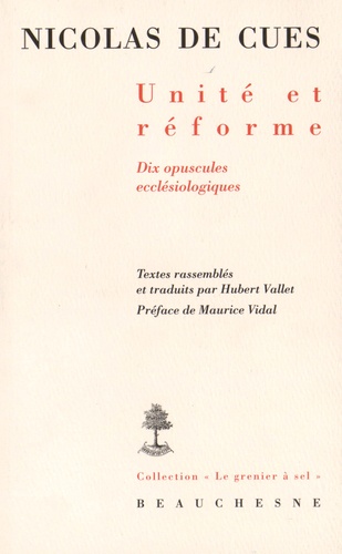 Nicolas de Cues - Unité et réforme - Dix opuscules ecclésiologiques.
