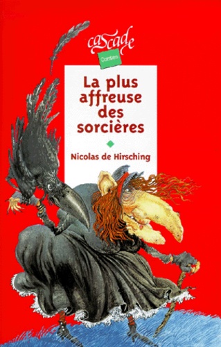 Nicolas de Hirsching - La Plus Affreuse Des Sorcieres.