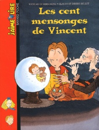 Nicolas de Hirsching et Denise Millet - Les cent mensonges de Vincent.