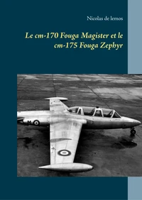 Le CM-170 fouga magister et le CM-175 fouga zephyr