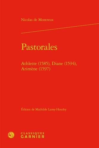 Pastorale. Athlette (1585), Diane (1594), Arimène (1597)