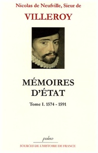  Nicolas de Neufville - Mémoires d'état - Tome 1, 1574-1591.