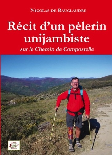 Récit d'un pèlerin unijambiste sur le chemin de Compostelle