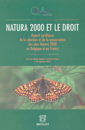 Nicolas De Sadeleer et  Collectif - Natura 2000 et le droit - Aspects juridiques de la sélection et de la conservation des sites Natura 2000 en Belgique et en France.