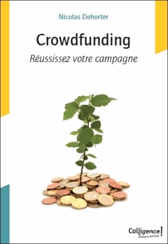 Nicolas Dehorter - Crowdfunding - Réussissez votre campagne.