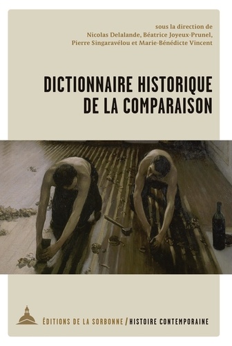 Dictionnaire historique de la comparaison. Mélanges en l'honneur de Christophe Charle
