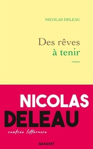 Nicolas Deleau - Des rêves à tenir.