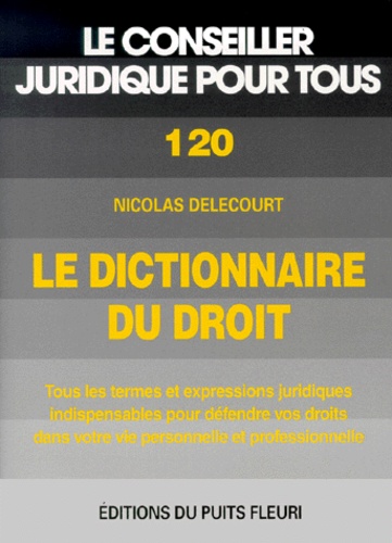 Nicolas Delecourt - Le dictionnaire du droit.