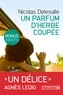 Nicolas Delesalle - Un Parfum d'herbe coupée (Edition avec bonus : 2 chapitres inédits).
