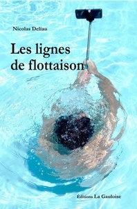 Nicolas Deliau - Les lignes de flottaison.