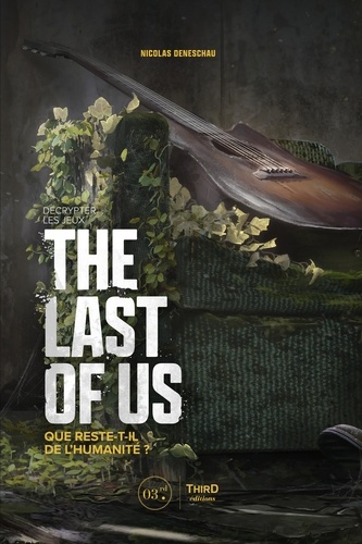 Décrypter les jeux The Last of Us. Que reste-t-il de l'humanité ?
