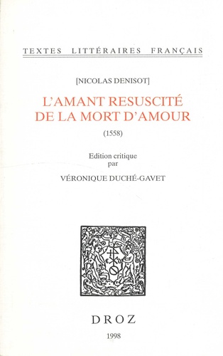 Nicolas Denisot - L'amant resuscité de la mort d'amour - En cinq livres (1558).