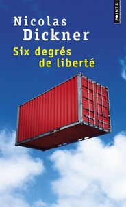 Nicolas Dickner - Six degrés de liberté.