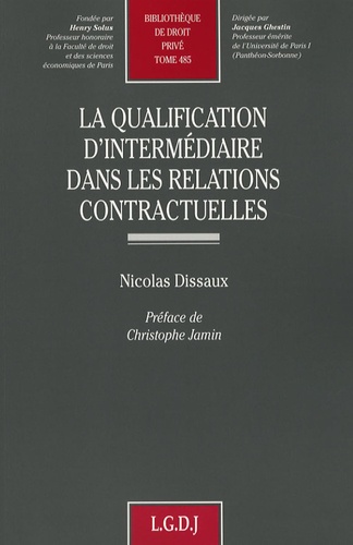 Nicolas Dissaux - La qualification d'intermédiaire dans les relations contractuelles.
