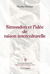 Nicolas Dittmar - Simondon et l'idée de raison interculturelle - Vers un cogito pluriel.