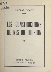 Nicolas Doazit - Les constructions de Nestor Loupion.