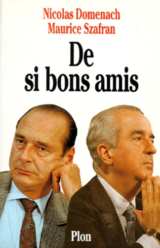 Nicolas Domenach et Maurice Szafran - De si bons amis.