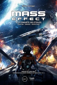 Nicolas Domingue - Mass Effect - A la conquête des étoiles : création, univers, décryptage.