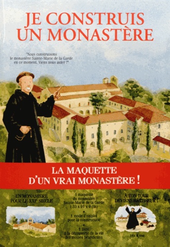 Nicolas Doucet et J-Françoise Beaucorps - Je construis un monastère - A la découverte du monastère et de la vie des moines bénédictins.