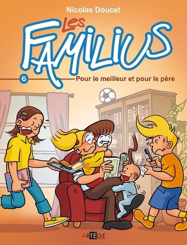 Les Familius, Pour le meilleur et pour le père. Tome 6