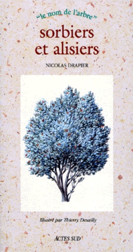 Nicolas Drapier - Sorbiers et alisiers.