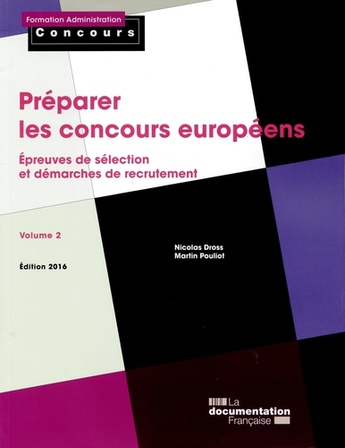 Nicolas Dross - Préparer les concours européens - Volume 2, Epreuves de sélection et démarches de recrutement.