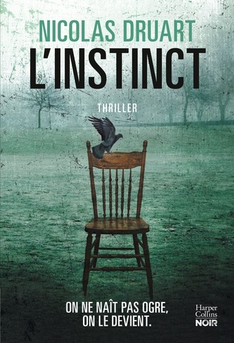 L'Instinct. Le nouveau thriller de Nicolas Druart