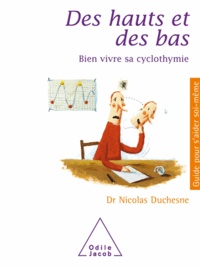 Nicolas Duchesne - Des hauts et des bas - Bien vivre sa cyclothymie.