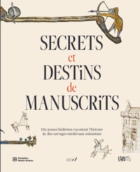 Nicolas Ducimetière - Secrets et destins de manuscrits - Dix jeunes bédéistes racontent l'histoire de dix ouvrages médiévaux enluminés.